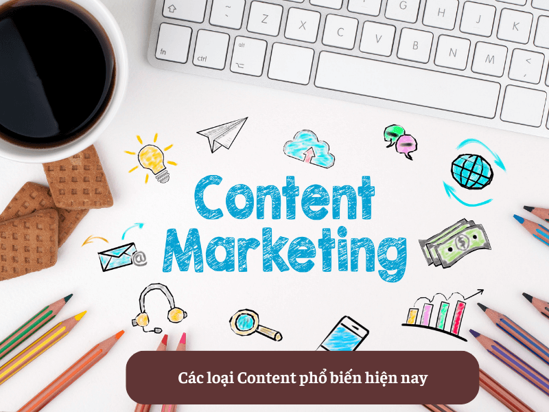 Các loại Content phổ biến hiện nay